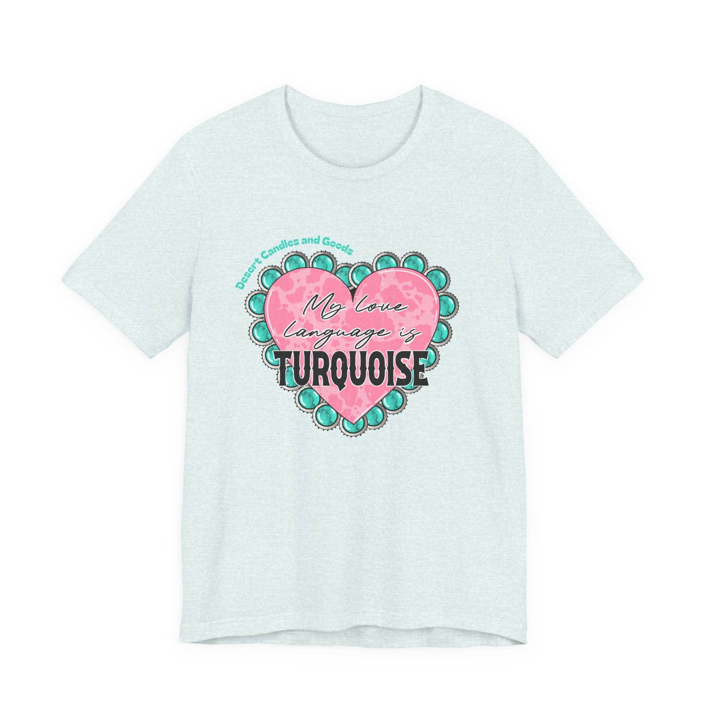 BELLA CANVAS-Turquoise Love Heart T-Shirt — "My Love Language is Turquoise" Graphic Tee