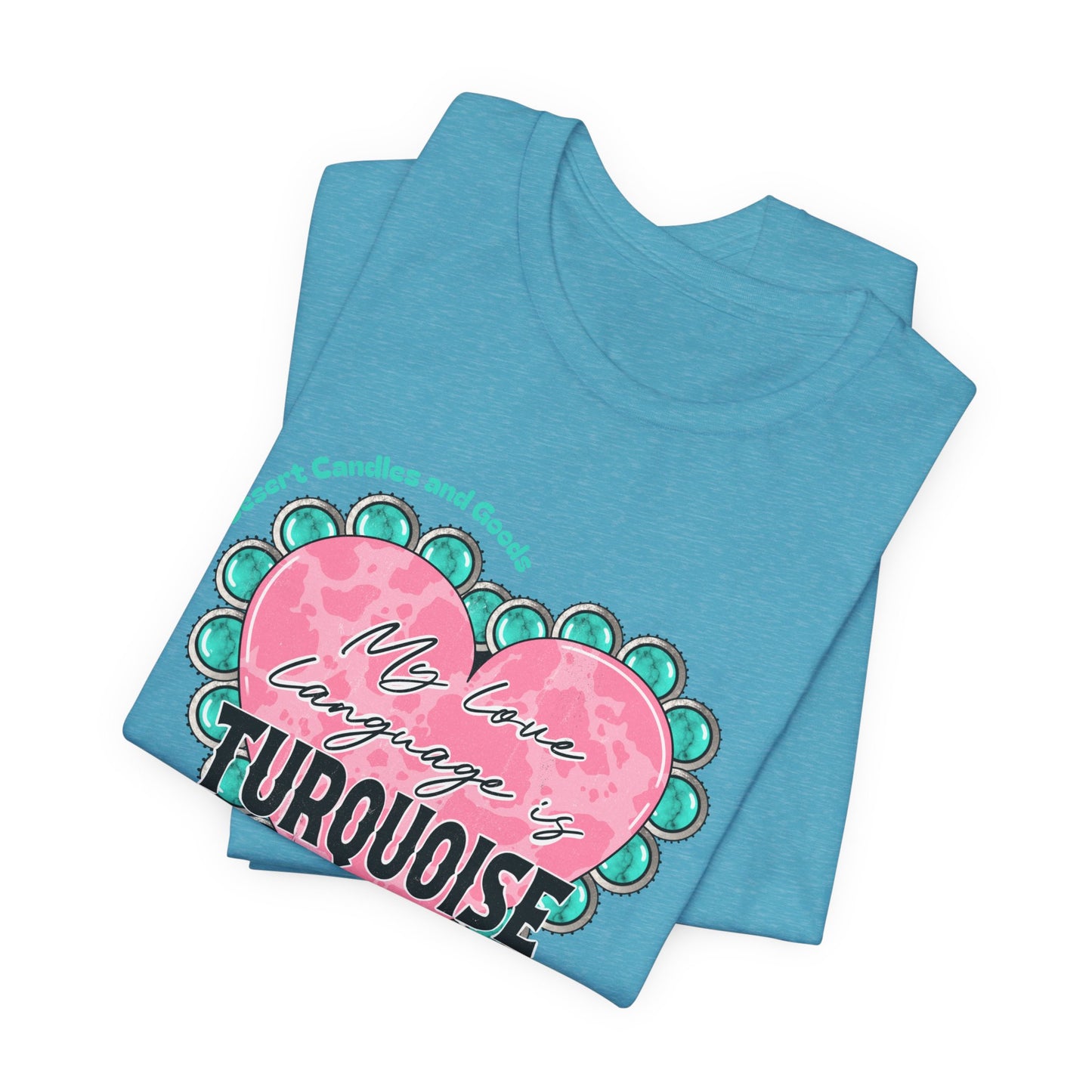 BELLA CANVAS-Turquoise Love Heart T-Shirt — "My Love Language is Turquoise" Graphic Tee