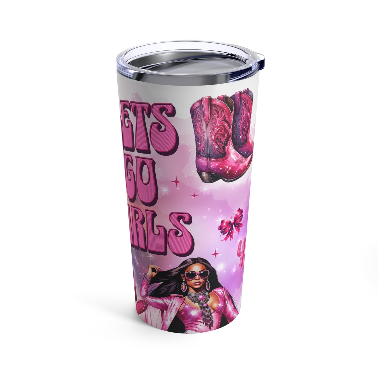 Let’s go girl Tumbler 20oz