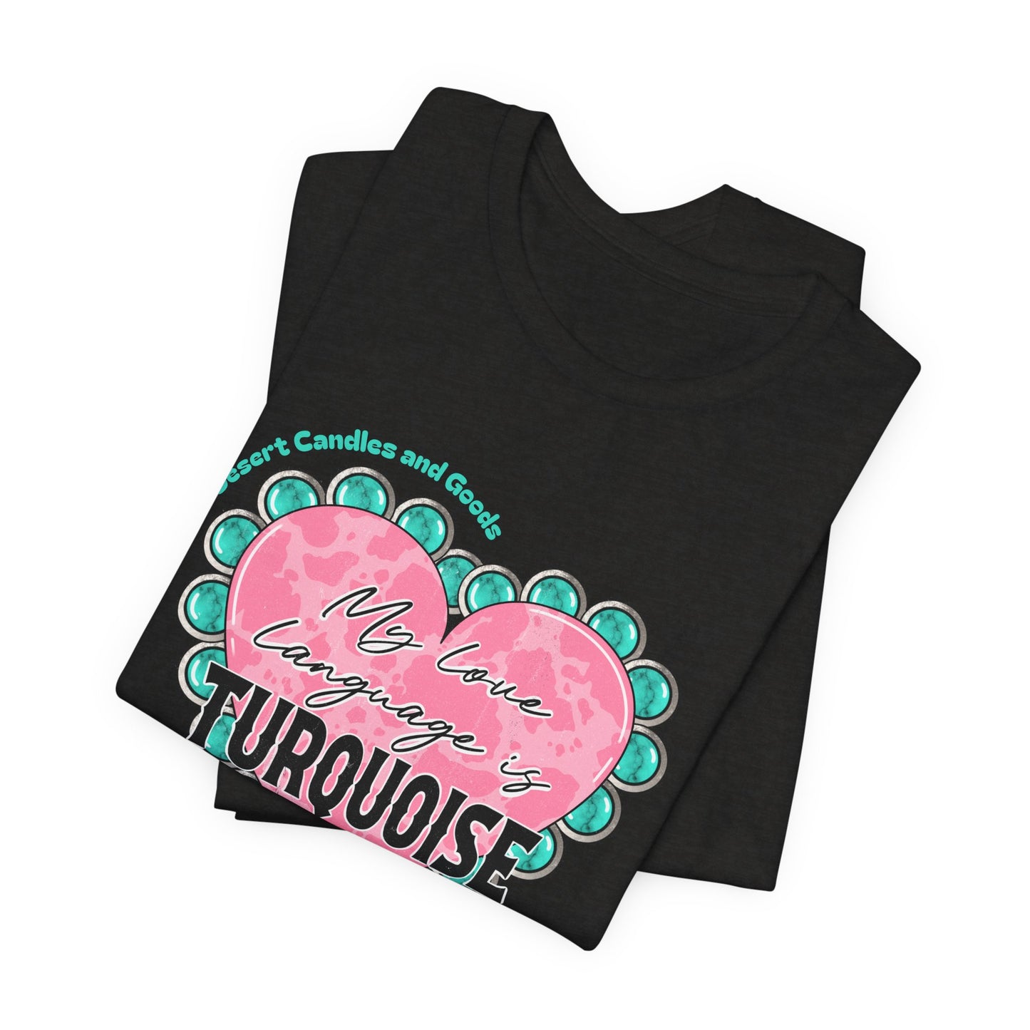 BELLA CANVAS-Turquoise Love Heart T-Shirt — "My Love Language is Turquoise" Graphic Tee