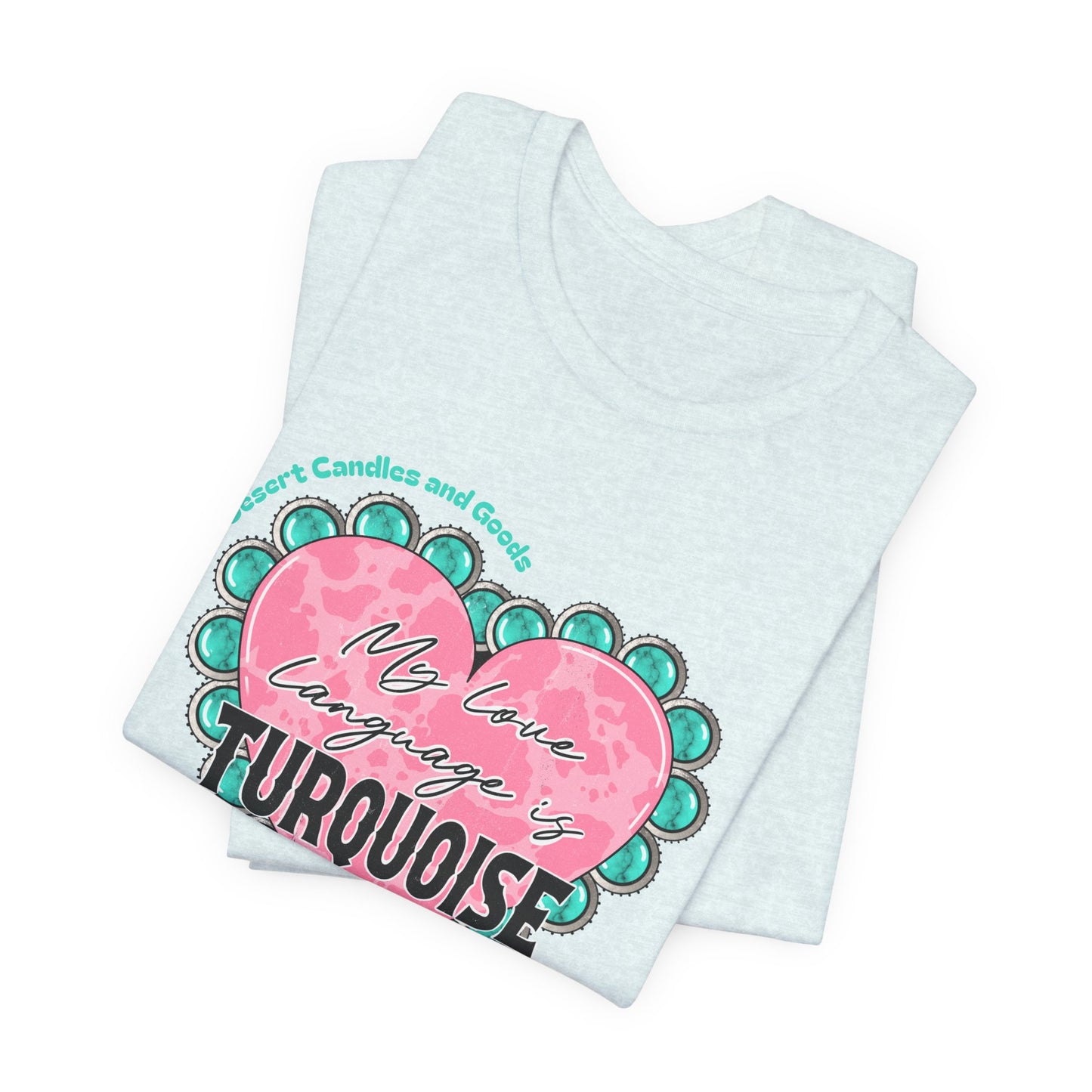 BELLA CANVAS-Turquoise Love Heart T-Shirt — "My Love Language is Turquoise" Graphic Tee