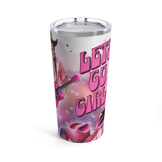 Let’s go girl Tumbler 20oz