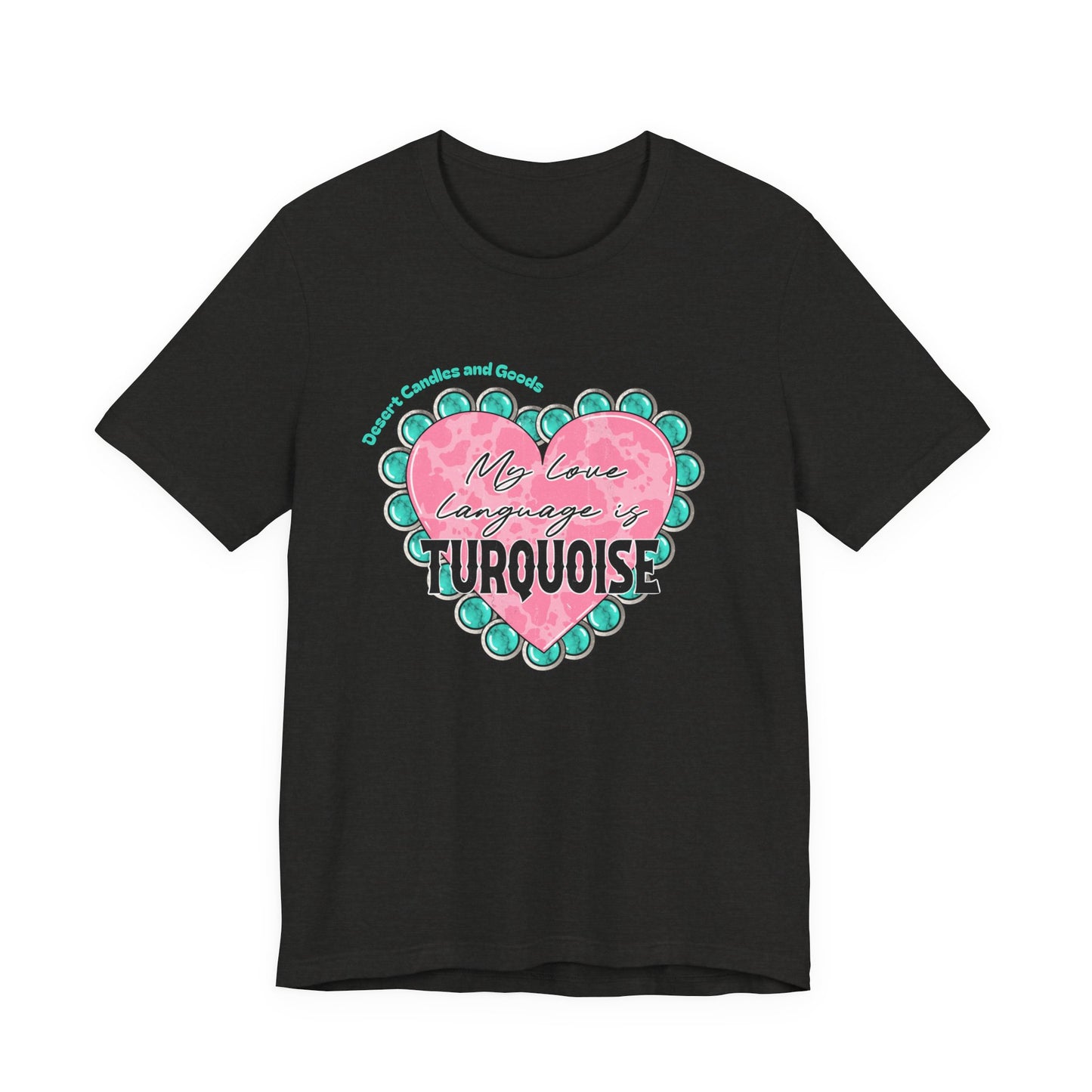 BELLA CANVAS-Turquoise Love Heart T-Shirt — "My Love Language is Turquoise" Graphic Tee