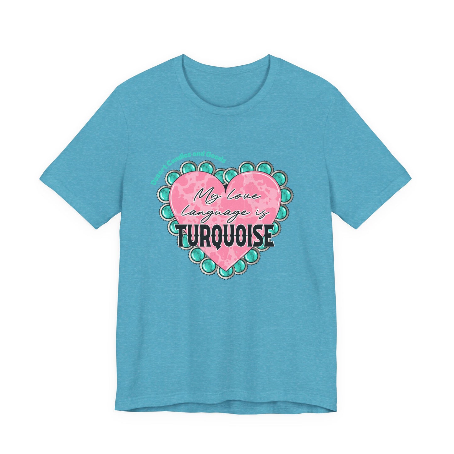 BELLA CANVAS-Turquoise Love Heart T-Shirt — "My Love Language is Turquoise" Graphic Tee