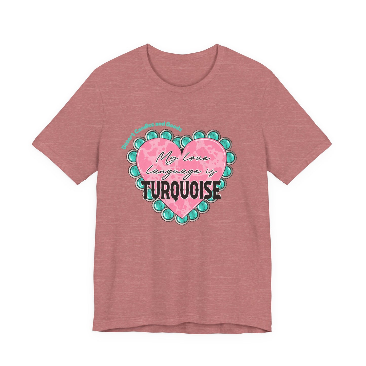 BELLA CANVAS-Turquoise Love Heart T-Shirt — "My Love Language is Turquoise" Graphic Tee