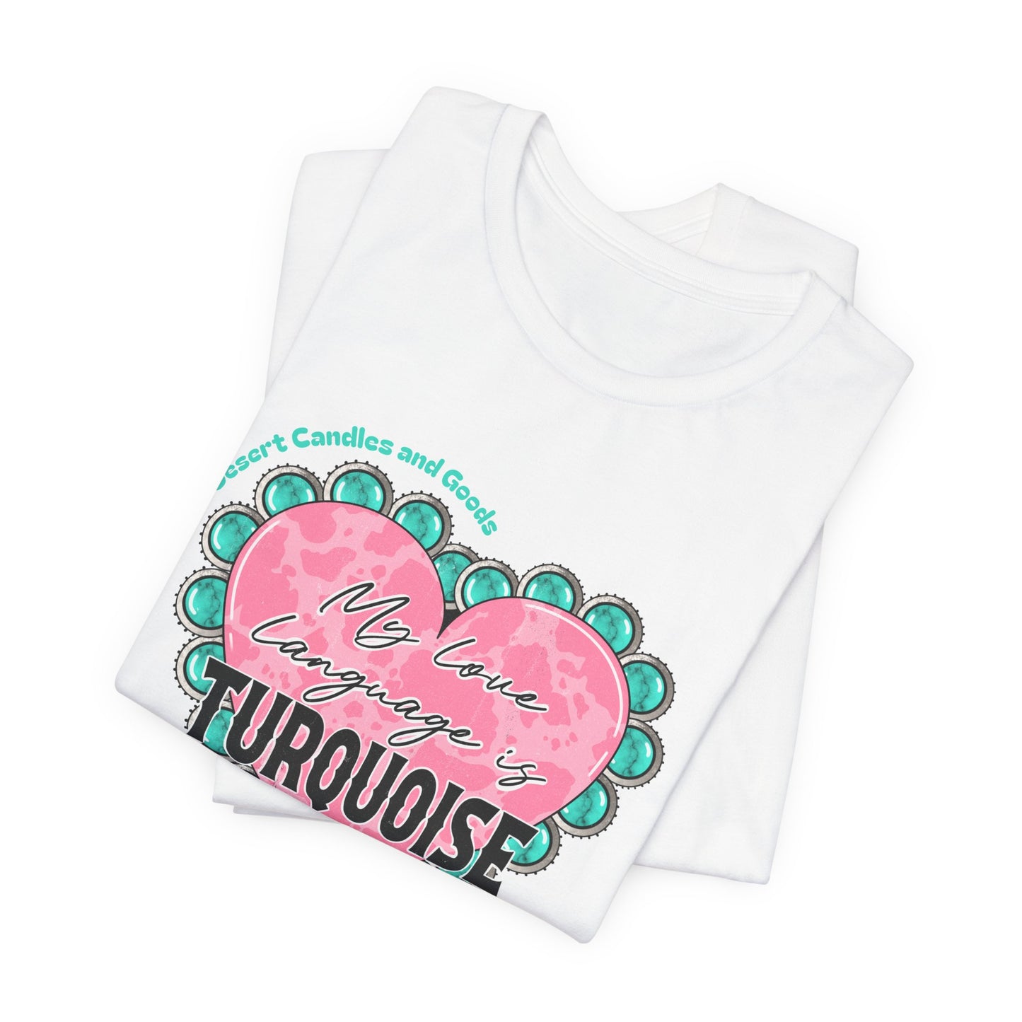 BELLA CANVAS-Turquoise Love Heart T-Shirt — "My Love Language is Turquoise" Graphic Tee
