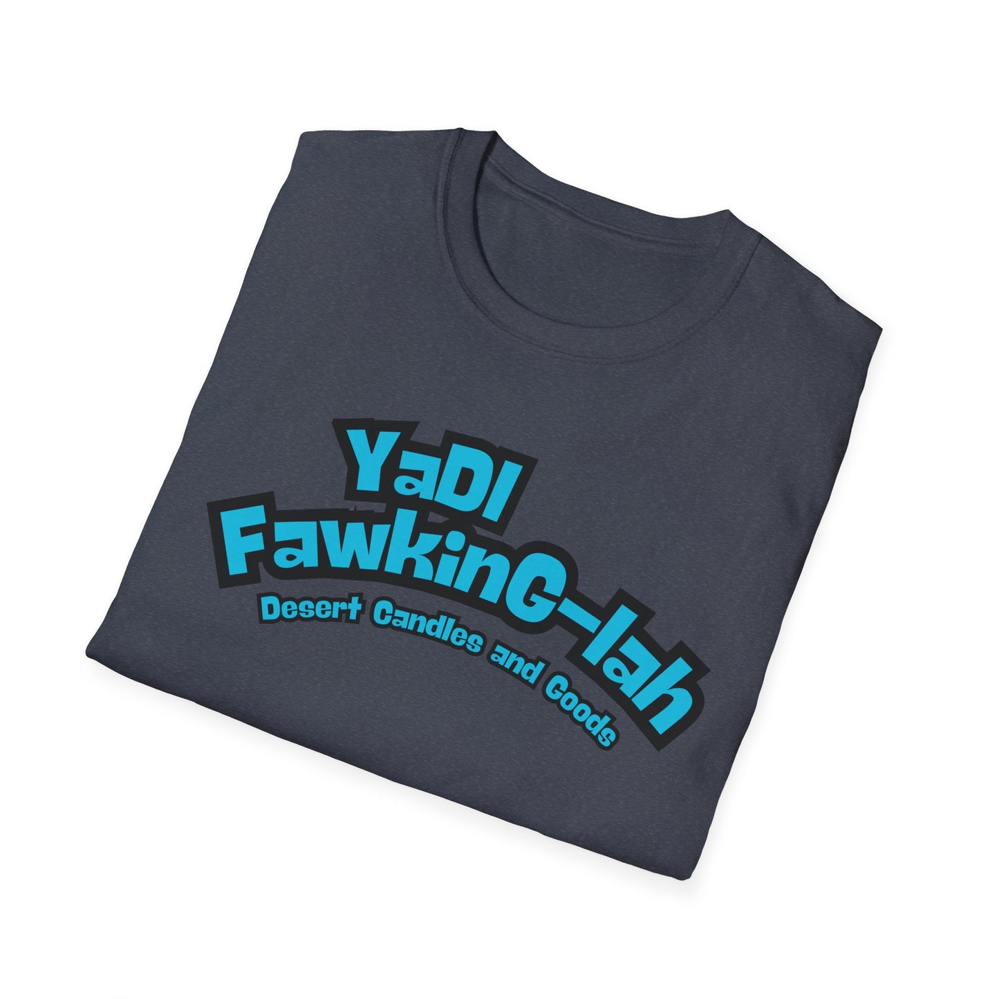 Unisex T-Shirt with Yadi-Fawkig-Lah Design